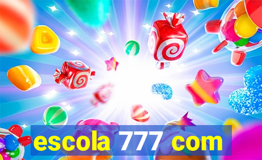 escola 777 com